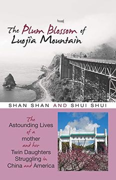 portada The Plum Blossom of Luojia Mountain: The Astounding Lives of a Mother and her Twin Daughters Struggling in China and America (en Inglés)