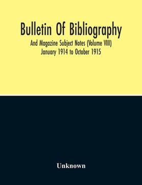 portada Bulletin Of Bibliography And Magazine Subject Notes (Volume 8) (en Inglés)