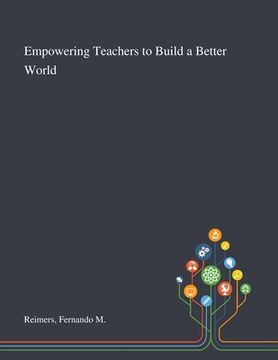 portada Empowering Teachers to Build a Better World (en Inglés)