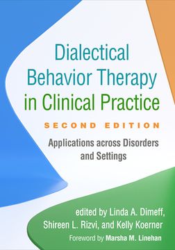 Dialectical Behavior Therapy in Clinical Practice: Applications Across Disorders and Settings (en Inglés)