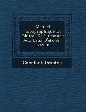 portada Manuel Topographique Et M Dical de L' Tranger Aux Eaux D'Aix-En-Savoie (in French)