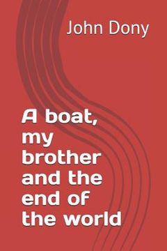 portada A boat, my brother and the end of the world (en Inglés)
