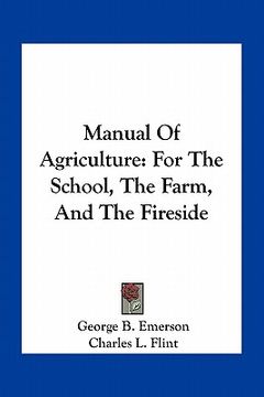 portada manual of agriculture: for the school, the farm, and the fireside (in English)