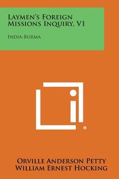 portada Laymen's Foreign Missions Inquiry, V1: India-Burma (en Inglés)
