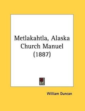 portada metlakahtla, alaska church manuel (1887) (en Inglés)
