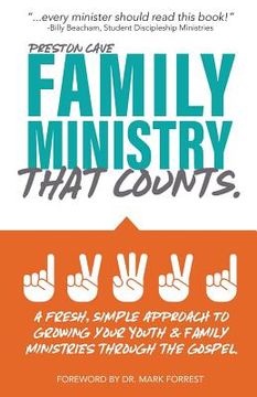 portada Family Ministry That Counts: A Fresh, Simple Approach to Growing Your Youth and Family Ministries Through the Gospel (in English)