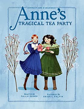 portada Anne'S Tragical tea Party: Inspired by Anne of Green Gables: 4 (an Anne Chapter Book) (en Inglés)