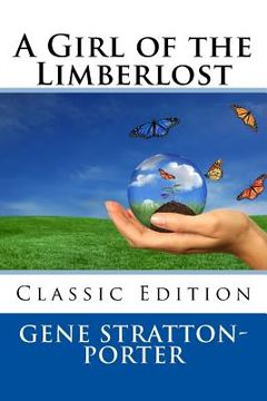 portada A Girl of the Limberlost (Classic Edition) (in English)
