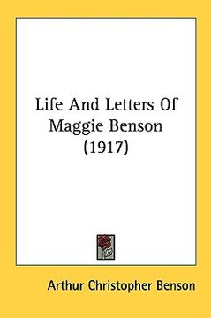 portada life and letters of maggie benson (1917) (in English)