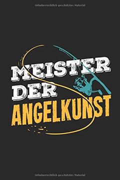 portada Meister der Angelkunst: 6x9 (A5) Fangbuch für Angler mit 120 Seiten zum Dokumentieren des Fischfangerfolgs 