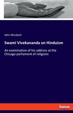 portada Swami Vivekananda on Hinduism: An examination of his address at the Chicago parliament of religions (en Inglés)