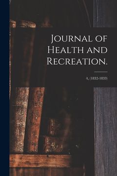 portada Journal of Health and Recreation.; 4, (1832-1833) (in English)