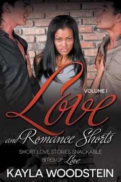 portada Love And Romance Shorts Volume I: Short Love Stories Snackable Bites of Love (en Inglés)