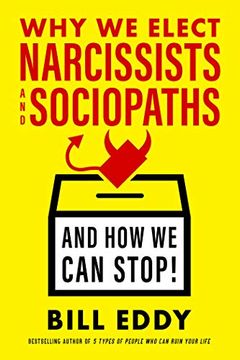 portada Why we Elect Narcissists and Sociopaths? And how we can Stop (in English)