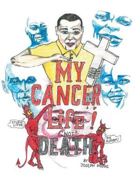 portada My Cancer Life! Not Death (en Inglés)