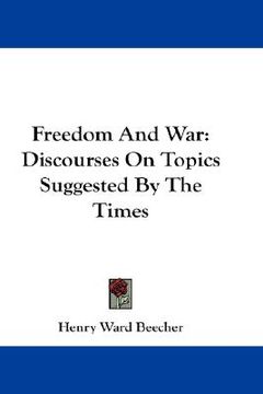portada freedom and war: discourses on topics suggested by the times