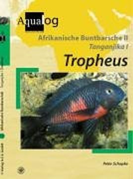 portada Afrikanische Buntbarsche 2. Tanganjika 1. Tropheus: Die Arten der Gattung Tropheus (in German)