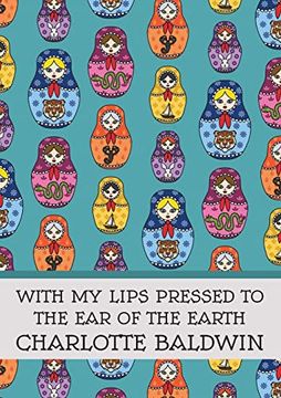 portada With my Lips Pressed to the ear of the Earth (in English)