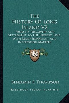 portada the history of long island v2: from its discovery and settlement to the present time, with many important and interesting matters