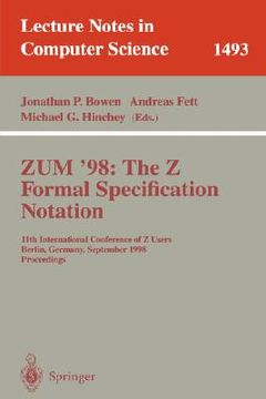 portada zum '98: the z formal specification notation: 11th international conference of z users, berlin, germany, september 24-26, 1998, proceedings (en Inglés)