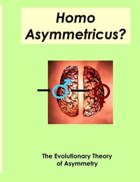 portada Homo Asymmetricus?: The Evolutionary Theory of Asymmetry (en Inglés)