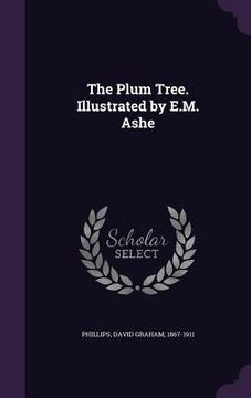 portada The Plum Tree. Illustrated by E.M. Ashe (en Inglés)