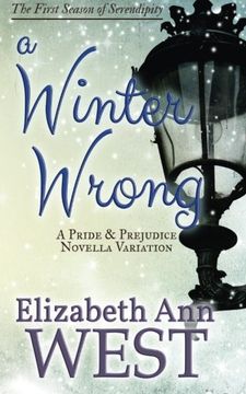portada A Winter Wrong: A Pride and Prejudice Novella Variation: Volume 1 (Seasons of Serendipity)