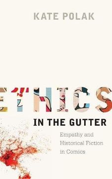 portada Ethics in the Gutter: Empathy and Historical Fiction in Comics (Studies in Comics and Cartoons)