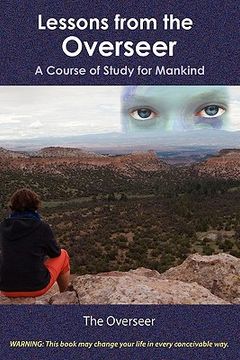 portada lessons from the overseer: a course of study for mankind (en Inglés)