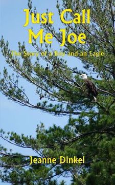 portada Just Call Me Joe: The Story of a Boy and an Eagle (en Inglés)