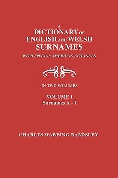 portada a dictionary of english and welsh surnames, with special american instances. in two volumes. volume i, surnames a-i (en Inglés)