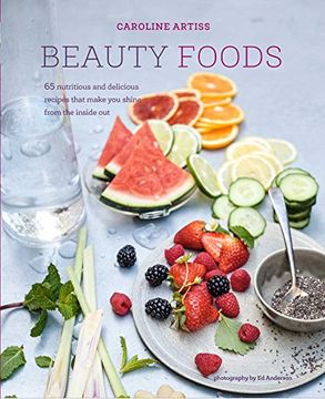 portada Beauty Foods: 65 Nutritious and Delicious Recipes That Make You Shine from the Inside Out (in English)