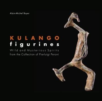 portada Kulango Figurines: Wild and Mysterious Spirits from the Collection of Pierluigi Peroni (en Inglés)