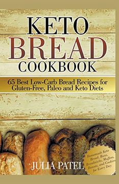 portada Keto Bread Cookbook: 65 Best Low-Carb Bread Recipes for Gluten-Free, Paleo and Keto Diets. Homemade Keto Bread, Buns, Breadsticks, Muffins, Donuts, and Cookies for Every day (in English)