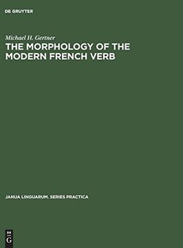 portada The Morphology of the Modern French Verb (Janua Linguarum. Series Practica) (en Inglés)