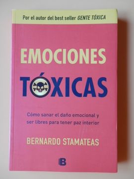 Libro Emociones Tóxicas. Cómo Sanar El Daño Emocional Y Ser Libres Para ...