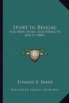 portada sport in bengal: and how, when, and where to seek it (1887) (en Inglés)