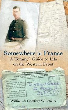 portada Somewhere in France: A Tommy's Guide to Life on the Western Front (en Inglés)