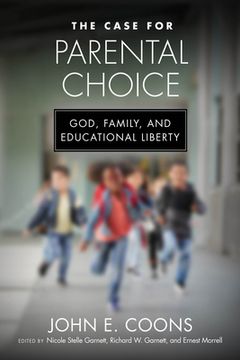portada The Case for Parental Choice: God, Family, and Educational Liberty (in English)