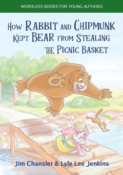 portada How Rabbit and Chipmunk Kept Bear from Stealing the Picnic Basket (en Inglés)