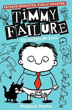 portada Timmy Failure: The cat Stole my Pants (en Inglés)