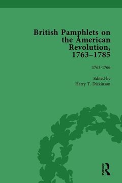 portada British Pamphlets on the American Revolution, 1763-1785, Part I, Volume 1 (en Inglés)