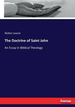 portada The Doctrine of Saint John: An Essay in Biblical Theology (en Inglés)