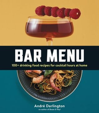 portada Bar Menu: 100+ Drinking Food Recipes for Cocktail Hours at Home (en Inglés)