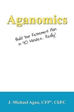 portada aganomics: build your retirement plan in 90 minutes... really! (en Inglés)
