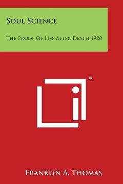 portada Soul Science: The Proof of Life After Death 1920 (in English)