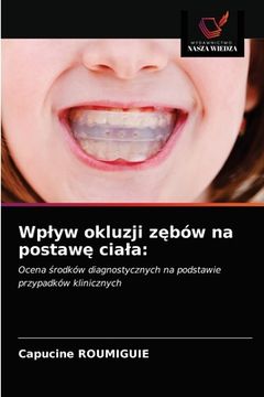 portada Wplyw okluzji zębów na postawę ciala (en Polaco)