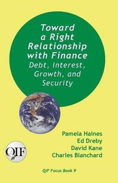 portada Toward a Right Relationship with Finance: Debt, Interest, Growth, and Security