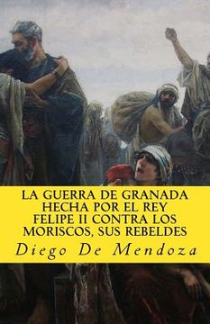 portada La guerra de Granada hecha por el rey Felipe II contra los moriscos, sus rebelde