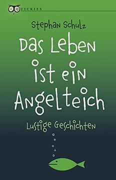 portada Das Leben ist ein Angelteich: Lustige Geschichten (Quickies) (in German)